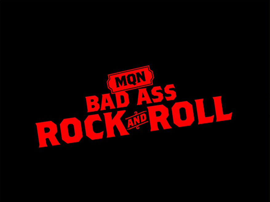 MQN Bad ass Rock and Roll